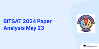 BITSAT 2024 May 23 Paper Analysis (Soon): Check Subject-wise Difficulty Level, Topics with more Weightage, Question Paper with Solution Here